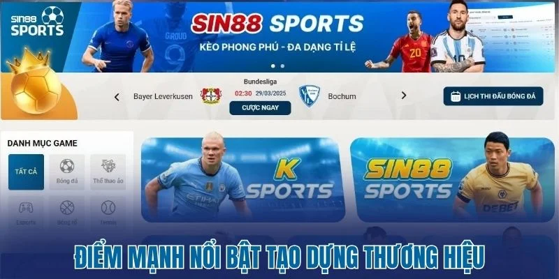 Sin88 - Thế Giới Cá Cược Đa Dạng Với Trải Nghiệm Cao Cấp 1 Điểm mạnh nổi bật tạo dựng thương hiệu