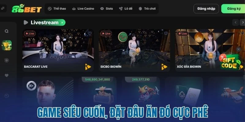 86Bet - Nhà Cái Châu Âu Uy Tín Số 1, Cược Là Có Lộc 2 Game siêu cuốn, đặt đâu ăn đó cực phê