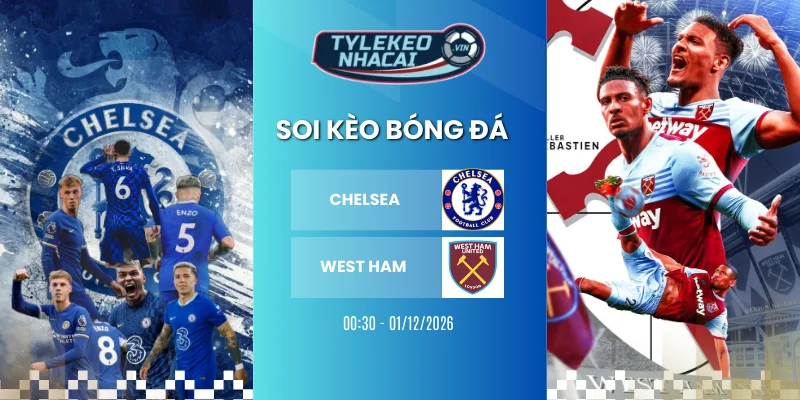 Thứ hạng BXH của Chelsea vs West Ham mới nhất