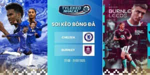 Kèo nhà cái Chelsea vs Burnley hôm nay ngày 21/02/2026 - NHA
